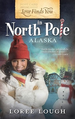 Love Finds You in North Pole, Alaska - Lough, Loree