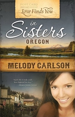 Love Finds You in Sisters, Oregon - Carlson, Melody