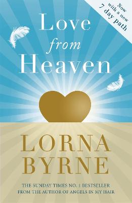 Love From Heaven: Now includes a 7 day path to bring more love into your life - Byrne, Lorna