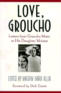 Love, Groucho: Letters from Groucho Marx to His Daughter Miriam - Allen, Miriam M (Editor), and Cavett, Dick (Designer)