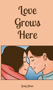 Love Grows Here