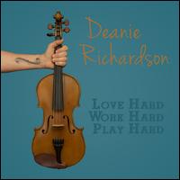 Love Hard, Work Hard, Play Hard - Deanie Richardson