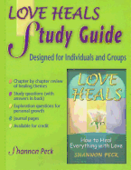Love Heals Study Guide: A Companion Study Guide to Love Heals