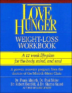 Love Hunger Weight-Loss Workbook - Hemfelt, Robert, Dr., and Thomas Nelson Publishers, and Meier, Paul, Dr., MD