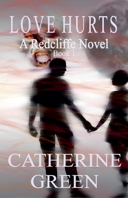 Love Hurts (A Redcliffe Novel) - Green, Catherine