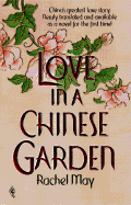 Love in a Chinese Garden - May, Rachel, Professor