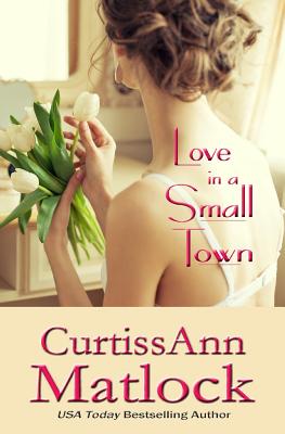 Love in a Small Town - Matlock, Curtiss Ann