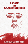 Love in Communism: A Young Woman's Adult Story