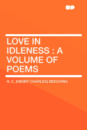 Love in Idleness: A Volume of Poems