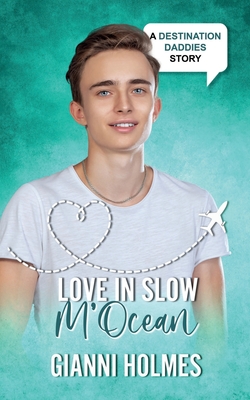 Love in Slow M'Ocean - Holmes, Gianni