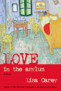 Love in the Asylum - Carey, Lisa