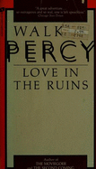 Love in the Ruins - Percy, Walker