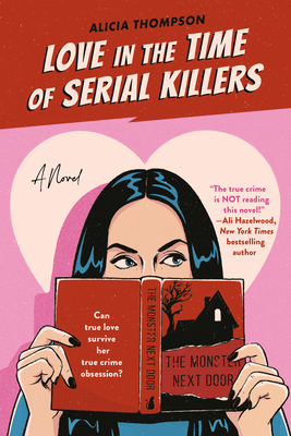 Love in the Time of Serial Killers - Thompson, Alicia
