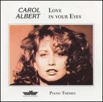 Love in Your Eyes - Carol Albert