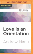 Love Is an Orientation: Elevating the Conversation with the Gay Community