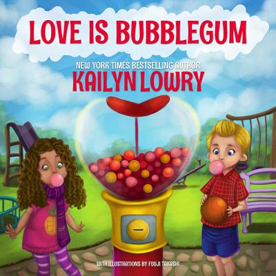 Love Is Bubblegum - Lowry, Kailyn