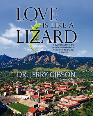 Love is like a Lizard - Gibson, Jerry, Dr.