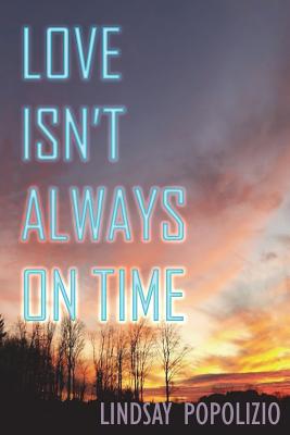 Love Isn't Always on Time - Popolizio, Lindsay