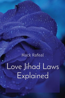 Love Jihad Laws Explained - Rafeal, Mack