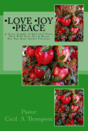 Love Joy Peace by Pastor Cecil A. Thompson: A Tasty Sample of Spiritual Fruit That Will Give You A Boost For The Day!