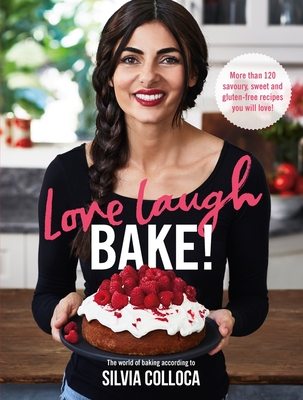 Love, Laugh, Bake! - Colloca, Silvia