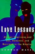 Love Lessons: African Americans and Sex, Romance, and Marriage in the Nineties