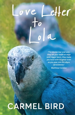 Love Letter to Lola - Bird, Carmel