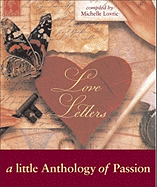 Love Letters: A Little Anthology of Passion - Lovric, Michelle (Compiled by)