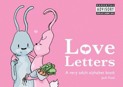 Love Letters: A Very Adult Alphabet Book