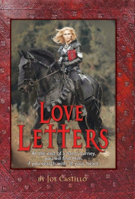 Love Letters: At the end of a broken journey you will find Him, when you search with all your heart. - Castillo, Joe S