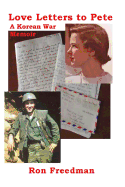 Love Letters to Pete, a Korean War Memoir: January 1, 1953 to October 10, 1953