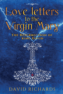 Love Letters to the Virgin Mary: The Resurrection of King David