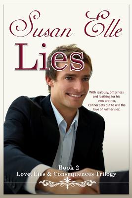 Love, Lies & Consequences Trilogy: Book Two: Lies - Elle, Susan