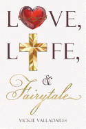 Love, Life, & Fairytale