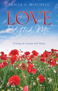 Love Lifted Me: Greeting the Seasons with Poetry