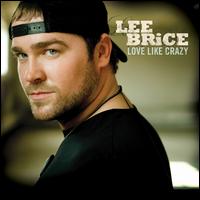 Love Like Crazy - Lee Brice