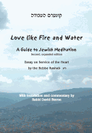 Love Like Fire and Water: A Guide to Jewish Meditation