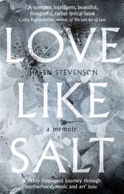 Love Like Salt: A Memoir - Stevenson, Helen