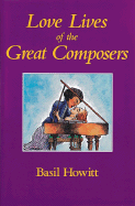 Love Lives of the Great Composers