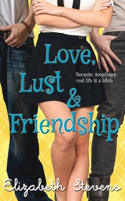 Love, Lust & Friendship - Stevens, Elizabeth