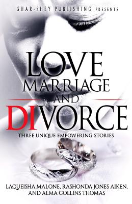 Love, Marriage, and Divorce - Aiken, Rashonda J, and Thomas, Alma, and Banks, Latarsha (Editor)