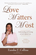 Love Matters Most: Understanding and Growing in God's Infinite Love