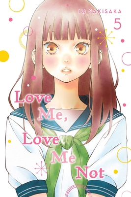Love Me, Love Me Not, Vol. 5 - Sakisaka, Io