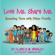 Love Me. Share Me.: Spending Time with Other Family