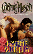 Love Me with Fury - Mason, Connie