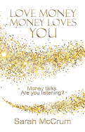 Love Money, Money Loves You: Revised Edition