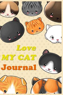 Love My Cat Journal: 52 Week Journal and Caring For Your Cat Guide - Roberts, Rick