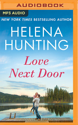 Love Next Door - Hunting, Helena, and Hamilton, Teddy (Read by), and Arndt, Andi (Read by)