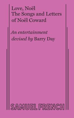 Love, Noel: The Letters and Songs of Noel Coward - Day, Barry