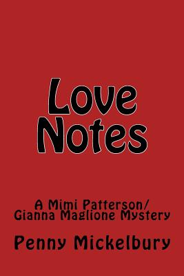 Love Notes: A Mimi Patterson/Gianna Maglione Mystery - Mickelbury, Penny